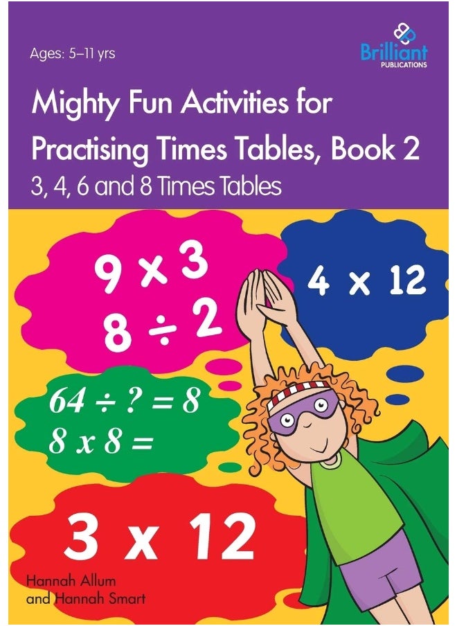 Mighty Fun Activities for Practising Times Tables, Book 2: 3, 4, 6 and 8 Times Tables 