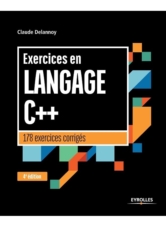 Exercices en langage C++: 178 exercices corrigés