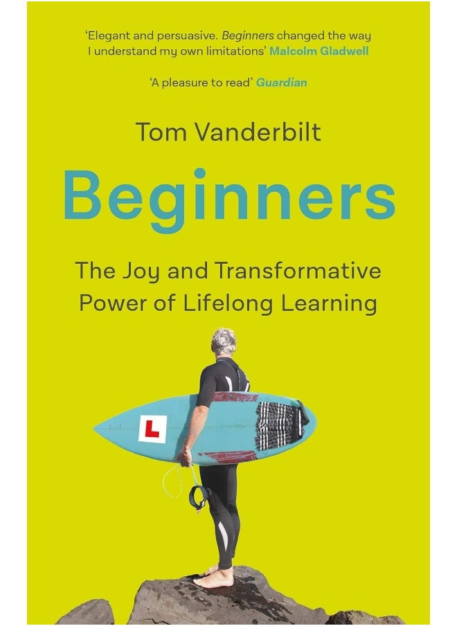 Beginners: The Joy and Transformative Power of Lifelong Learning 
