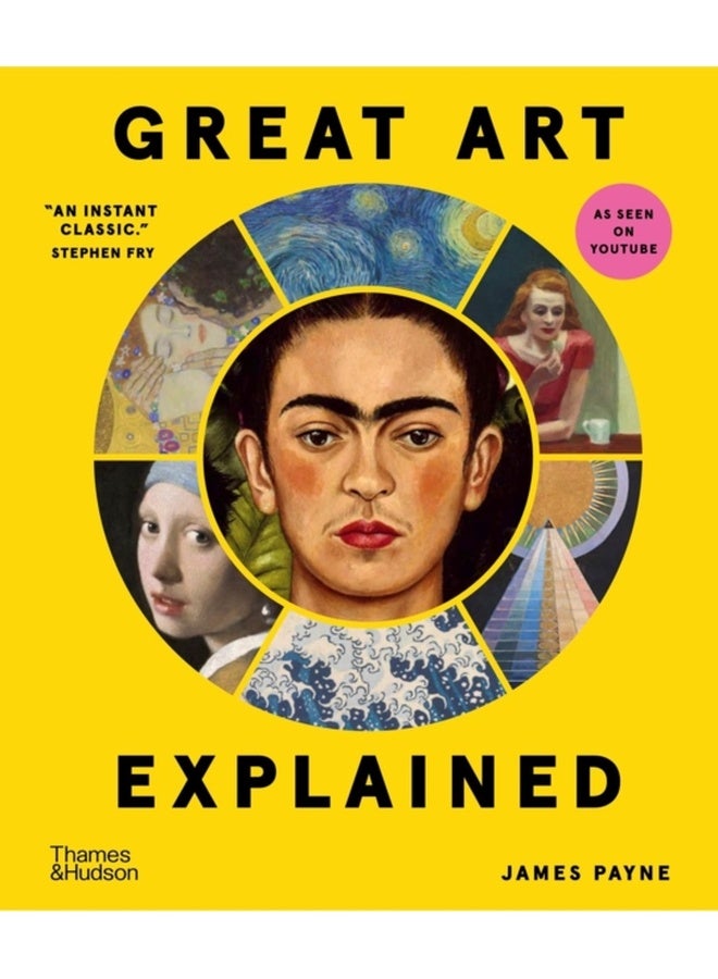 Great Art Explained : The Stories Behind the World's Greatest Masterpieces