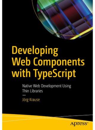 Developing Web Components with TypeScript: Native Web Development Using Thin Libraries - pzsku/Z2260F2C48A7AF58B583CZ/45/1747922404/bd535b14-c83c-4ee3-8619-f73b111ff610
