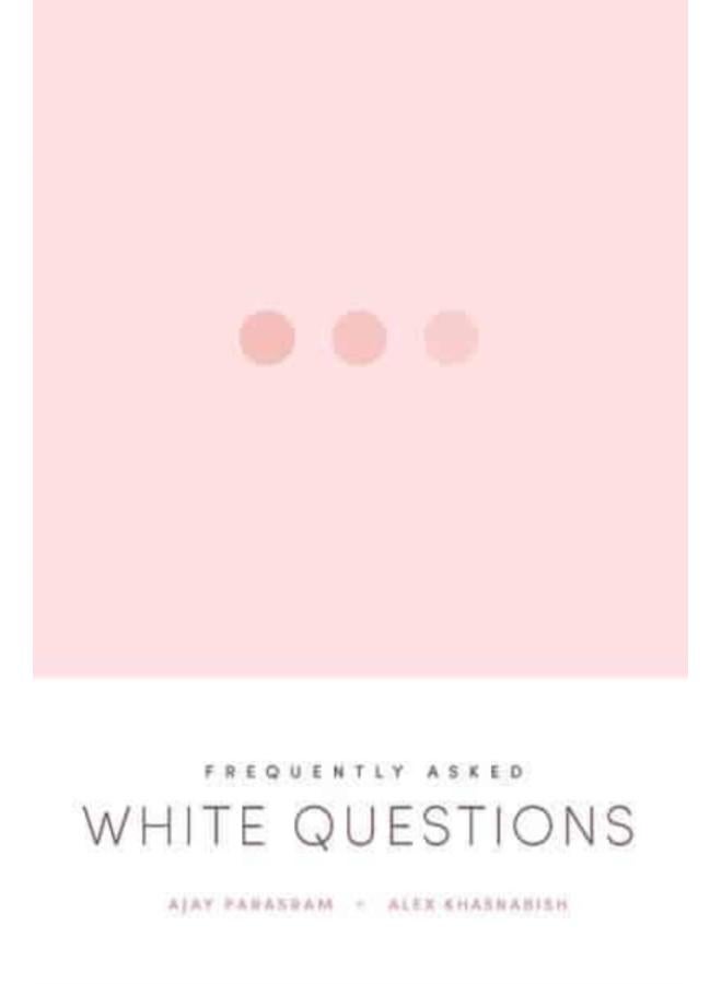 Frequently Asked White Questions 