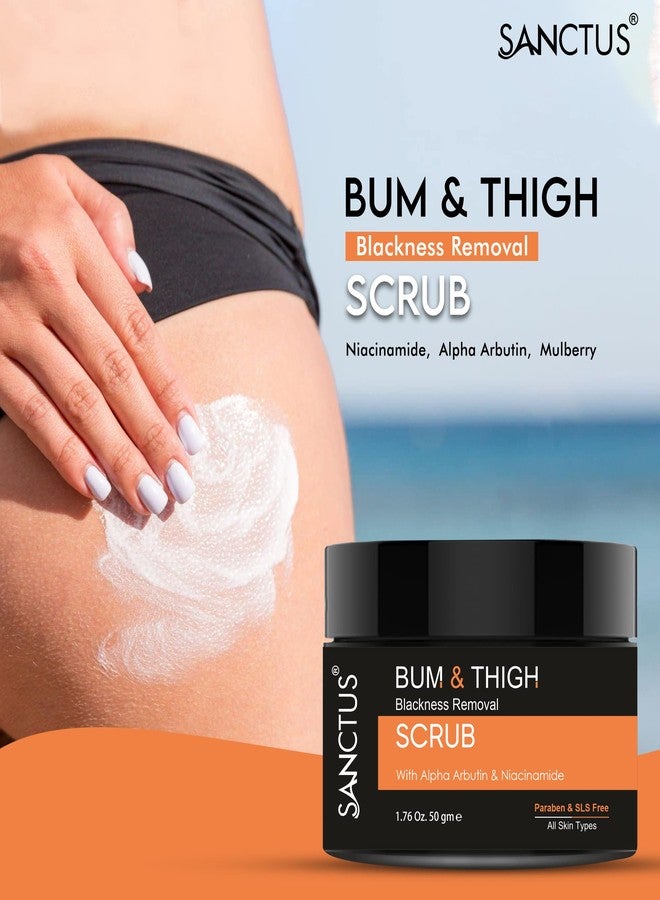 SANCTUS Bum & Thigh Blackness Removal Kit -Bum Scrub & Bum Whitening Cream (50gm + 50gm) - Dark Spot Reduction Skin Brightening Combo - Image 2