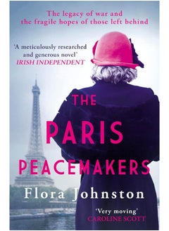The Paris Peacemakers: The Powerful Tale of Love and Loss in the Aftermath of World War One 