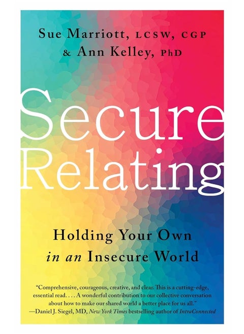 Secure Relating: Holding Your Own in an Insecure World