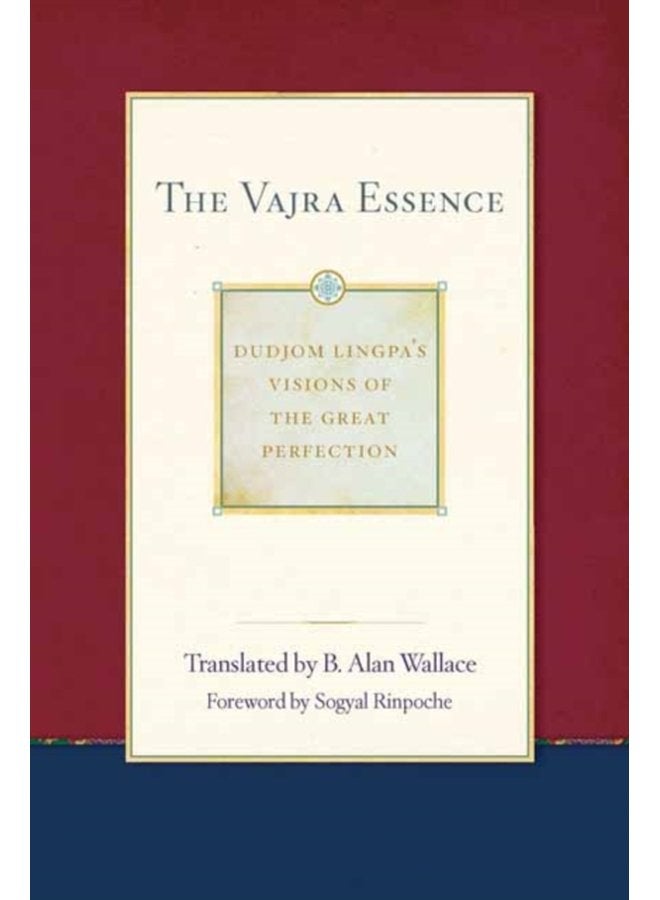 The Vajra Essence Dudjom Lingpa s Visions of the Great Perfection Volume 3 - Paperback
