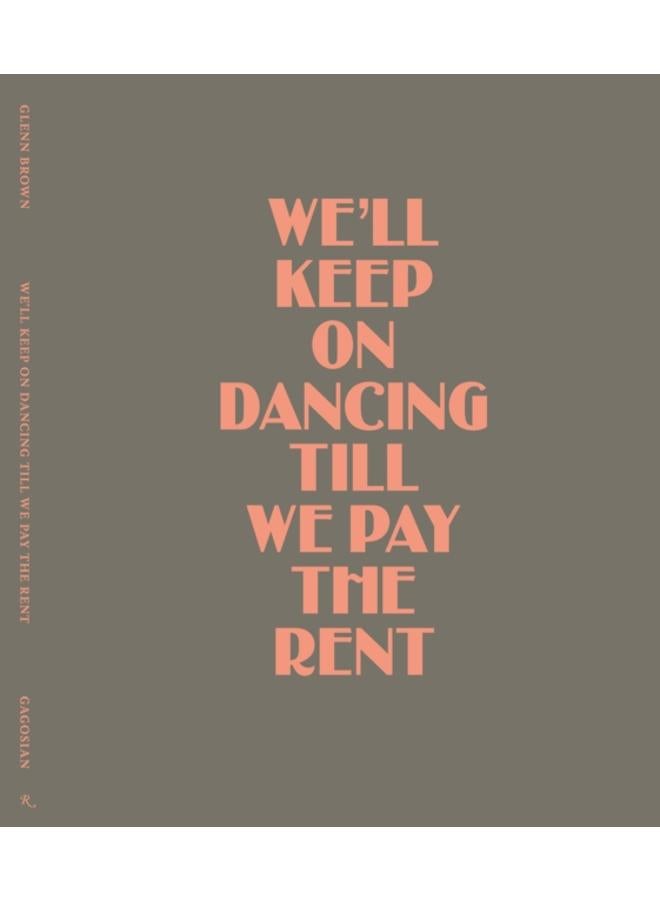 Glenn Brown : We???ll Keep On Dancing Till We Pay the Rent 