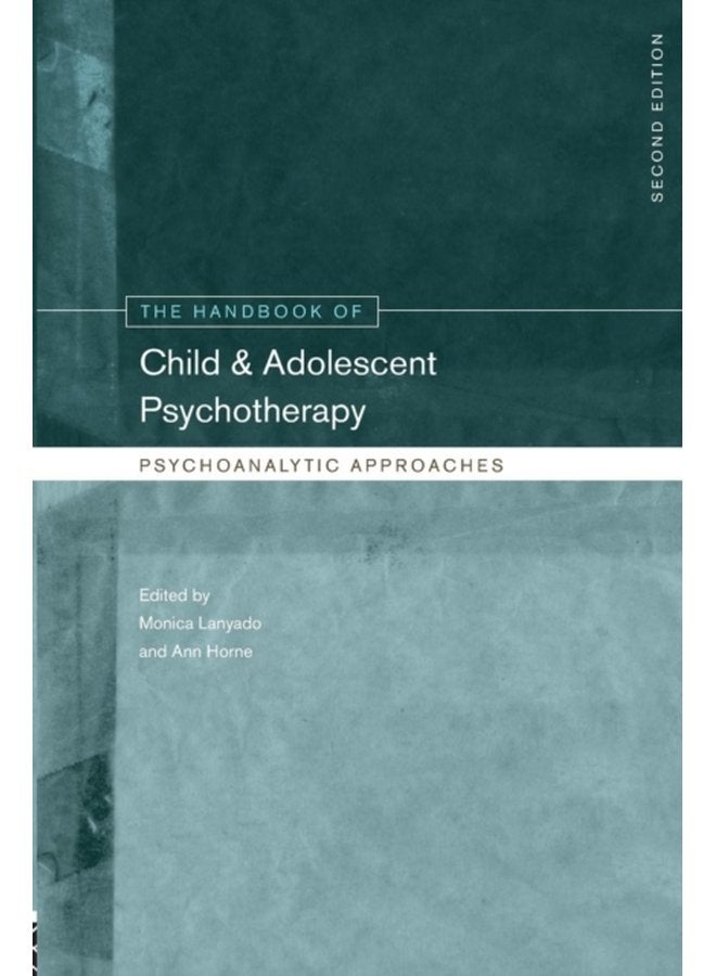 The Handbook of Child and Adolescent Psychotherapy Psychoanalytic Approaches - Paperback