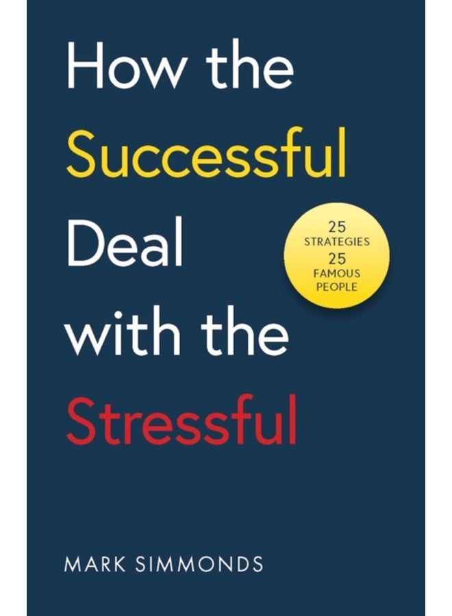 From Stress to Success : 30 Strategies Used by Successful People to Build Resilience and Achieve Their Goals 