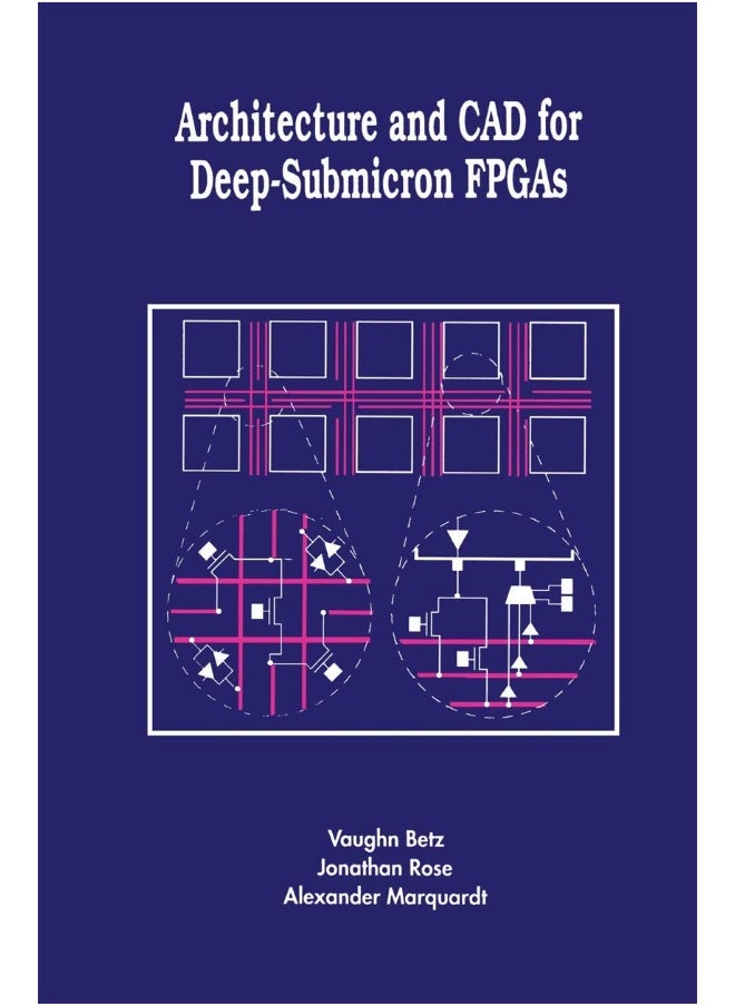 Architecture and CAD for Deep-Submicron FPGAS 