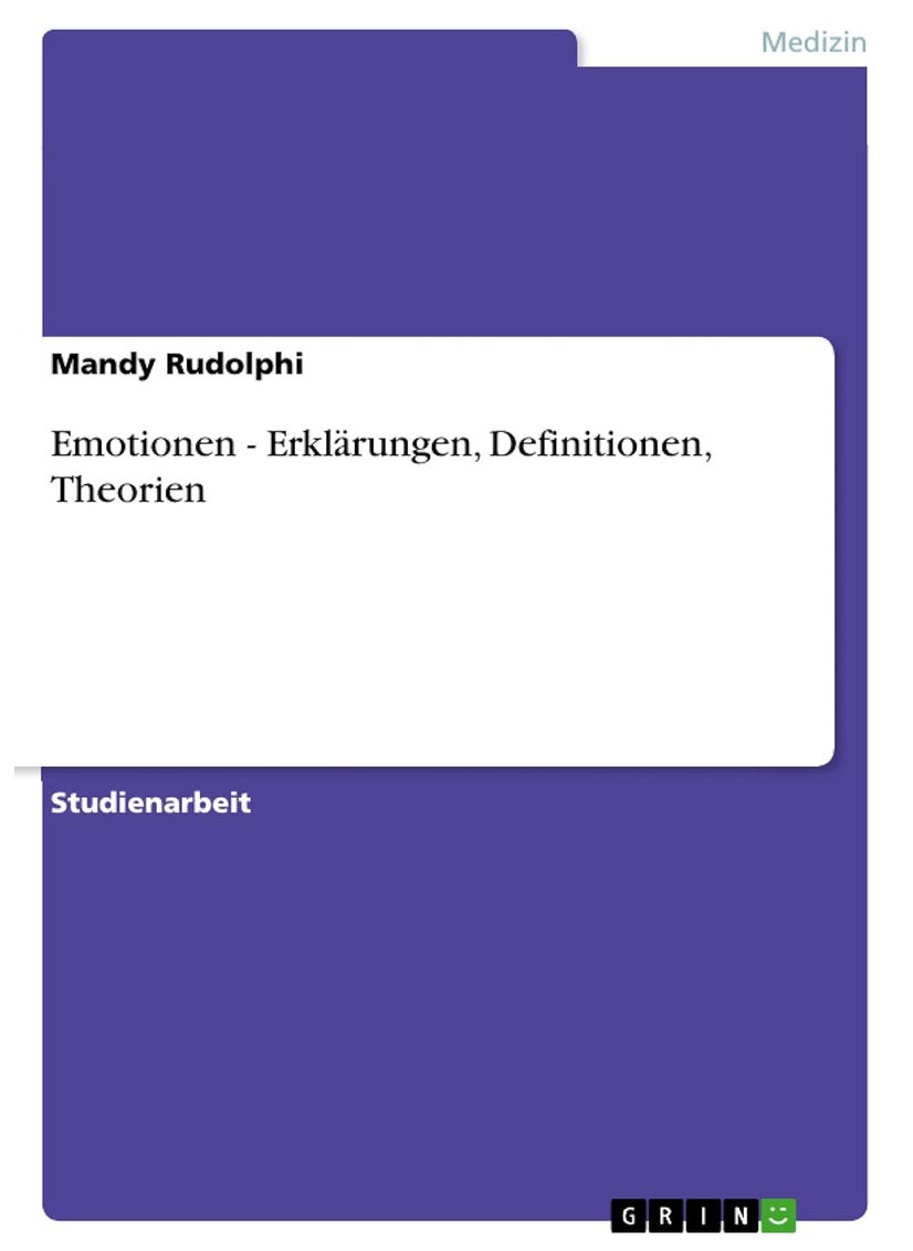 Emotionen - Erklärungen, Definitionen, Theorien 