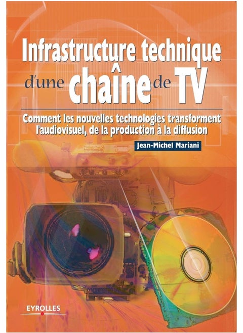 Infrastructure technique d'une chaîne de TV: Comment les nouvelles technologies transforment l'audiovisuel, de la production à la diffusion