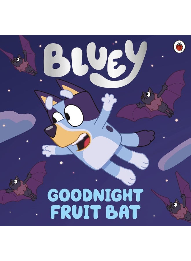 Bluey: Goodnight Fruit Bat Paperback