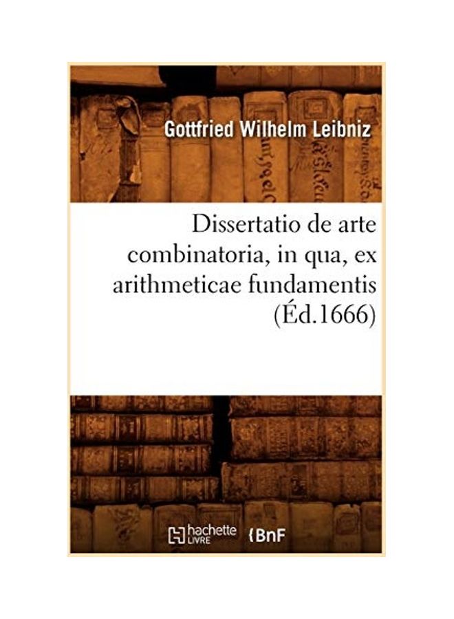 Dissertatio De Arte Combinatoria, In Qua, Ex Arithmeticae Fundamentis, (Éd.1666) - Image 1
