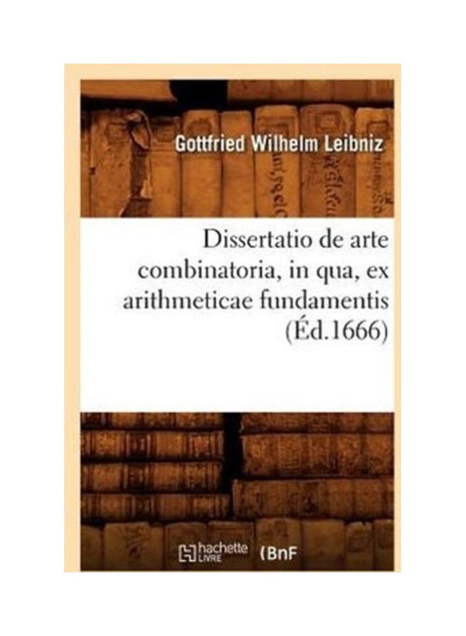 Dissertatio De Arte Combinatoria, In Qua, Ex Arithmeticae Fundamentis, (Éd.1666) - Image 3