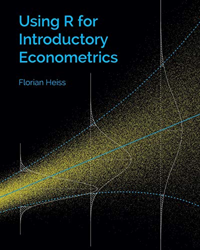 Using R For Introductory Econometrics 
