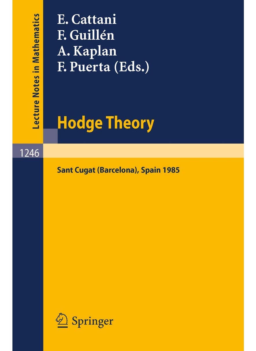 Hodge Theory: Proceedings, U.S.-Spain Workshop held in Sant Cugat (Barcelona), Spain, June 24-30, 1985 