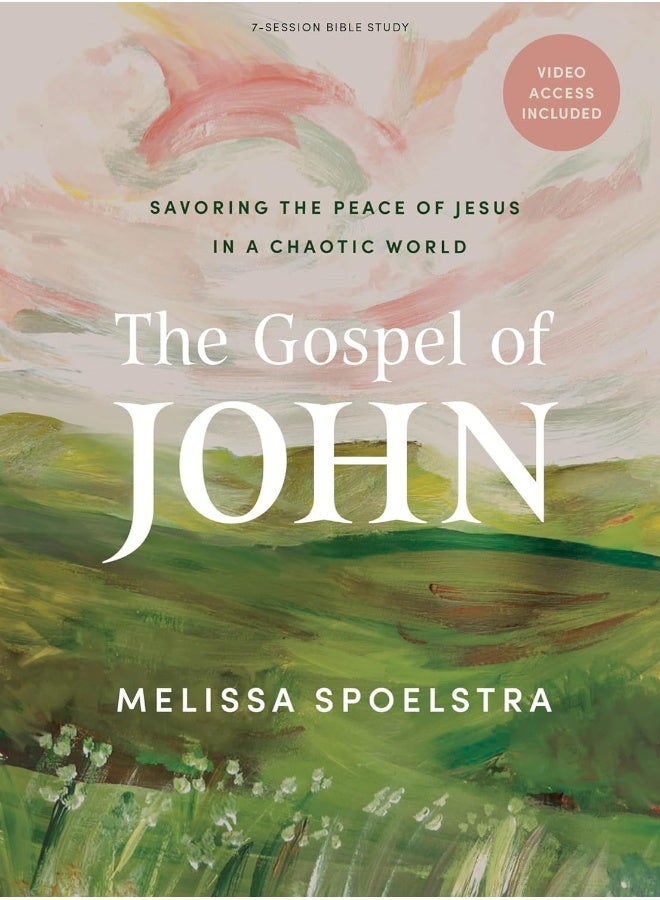 The Gospel of John - Bible Study Book with Video Access: Savoring the Peace of Jesus in a Chaotic World - Image 1