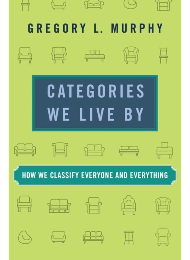 Categories We Live By How We Classify Everyone and Everything - Paperback