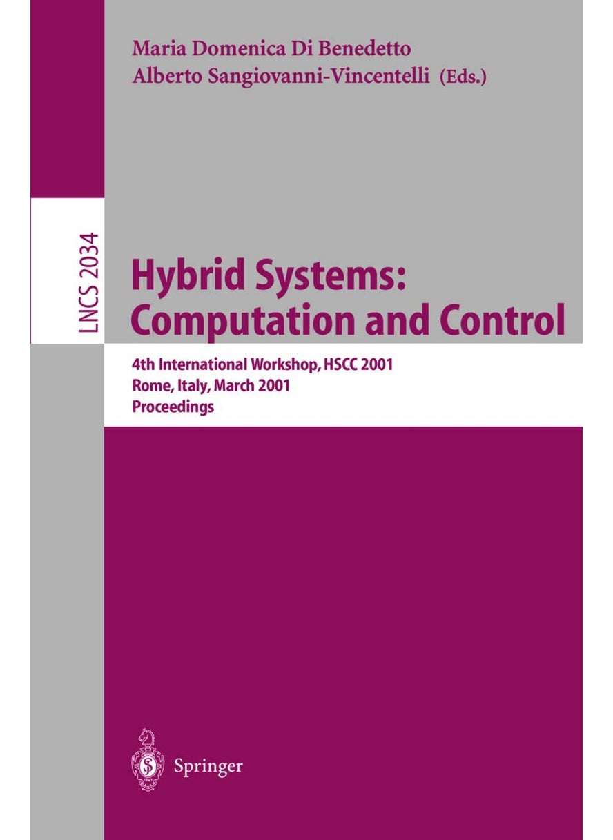 Hybrid Systems: Computation and Control: 4th International Workshop, Hscc 2001 Rome, Italy, March 28-30, 2001 Proceedings 