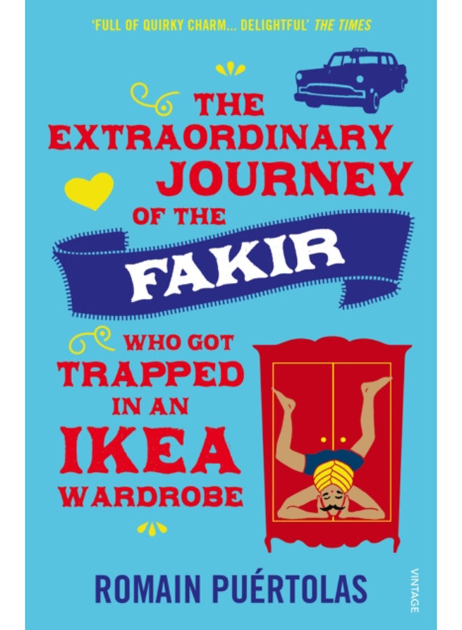 The Extraordinary Journey of the Fakir who got Trapped in an Ikea Wardrobe