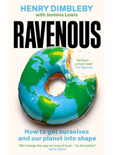 Ravenous How To Get Ourselves And Our Planet Into Shape