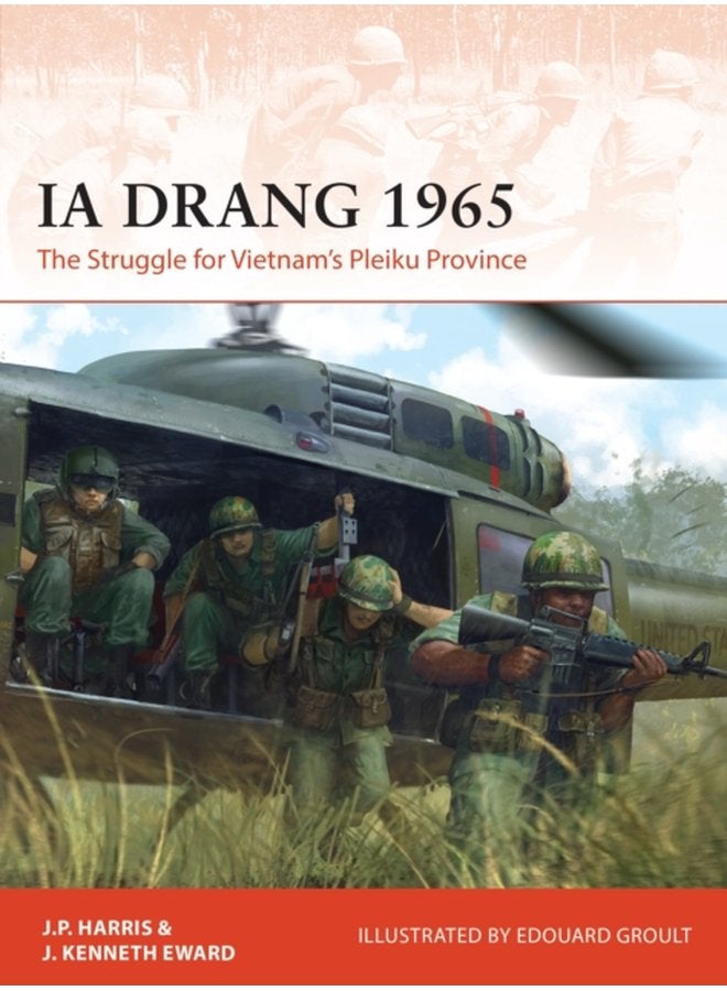 Ia Drang 1965 The Struggle for Vietnam s Pleiku Province - Paperback