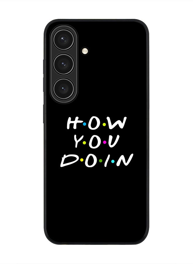 Stylizedd For Samsung Galaxy S25 5G Case,Slim fit Camera Protection, Shockproof Thin Phone cover  - How you doin - Image 1