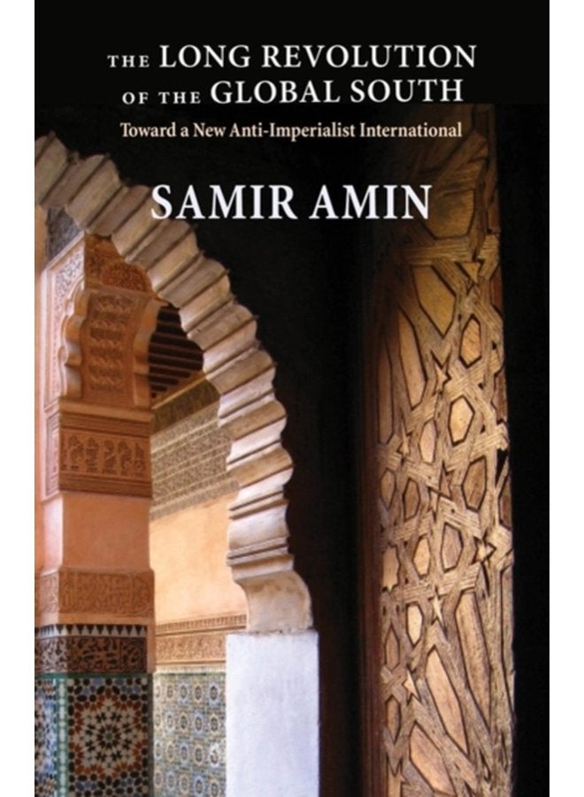 The Long Revolution of the Global South Toward a New Anti Imperialist International - Paperback