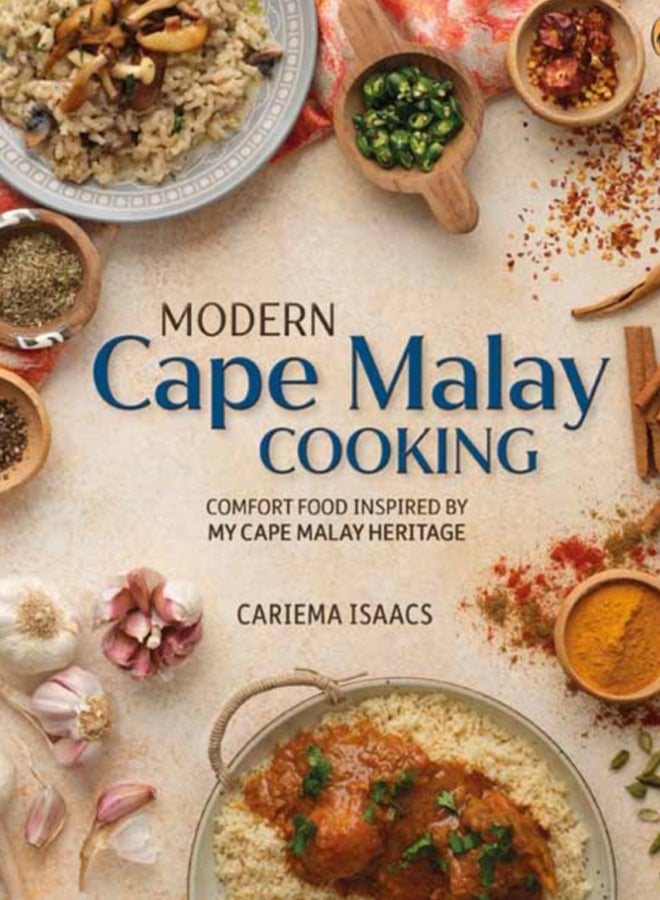 Modern Cape Malay Cooking : Comfort Food Inspired by My Cape Malay Heritage