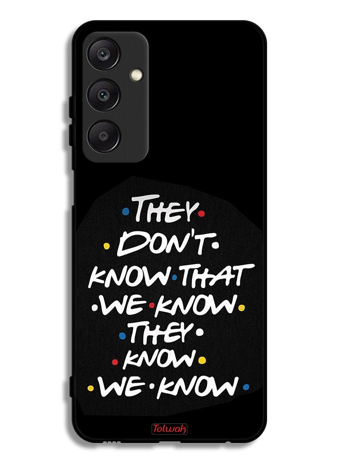Tolwak Samsung Galaxy A25 5G Protective Case Cover They Dont Know What We Know They Know We Know - Image 1