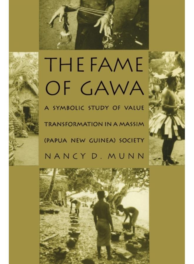 The Fame of Gawa : A Symbolic Study of Value Transformation in a Massim Society 