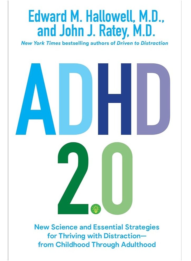 ADHD 2.0: العلوم الجديدة والاستراتيجيات الأساسية للازدهار مع الإلهاء - من الطفولة حتى مرحلة البلوغ 