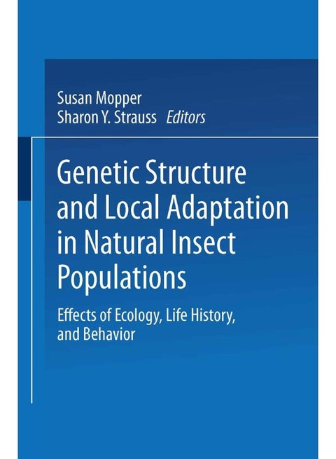 Genetic Structure and Local Adaptation in Natural Insect Populations: Effects of Ecology, Life History, and Behavior