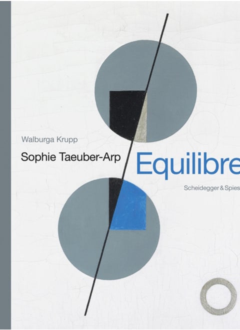 Sophie Taeuber-Arp - Equilibre : Landmarks of Swiss Art