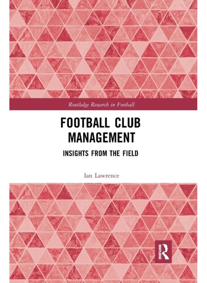 Football Club Management Insights from the Field - Paperback