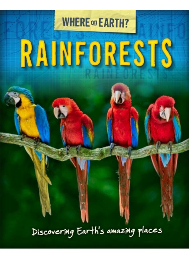 The Where on Earth? Book of: Rainforests