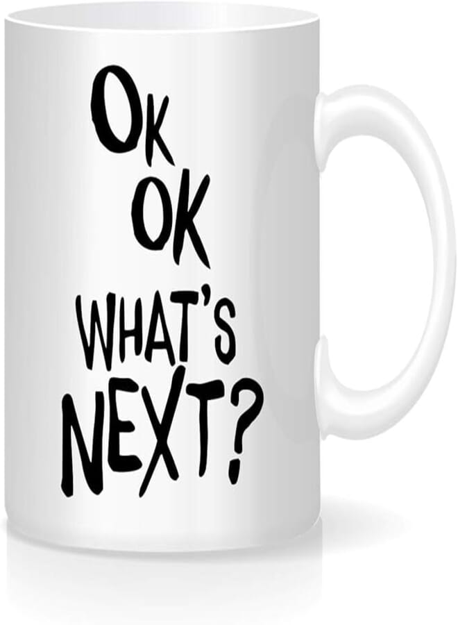 FMstyles MCM11 - Ok Ok What's Next White Mug