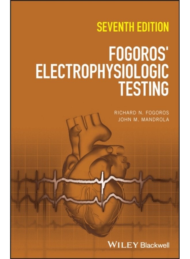 Fogoros Electrophysiologic Testing - Hardback