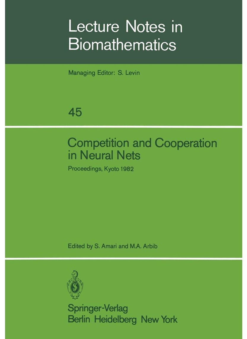 Competition and Cooperation in Neural Nets: Proceedings of the U.S.-Japan Joint Seminar held at Kyoto, Japan February 15-19, 1982 