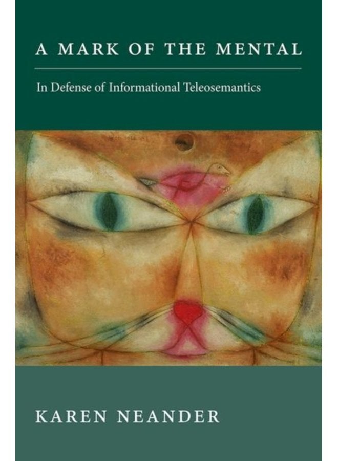 A Mark of the Mental In Defense of Informational Teleosemantics - Hardback