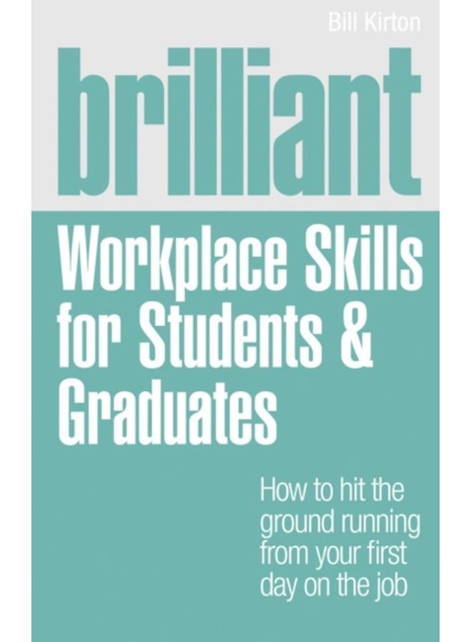 Brilliant Workplace Skills for Students & Graduates 