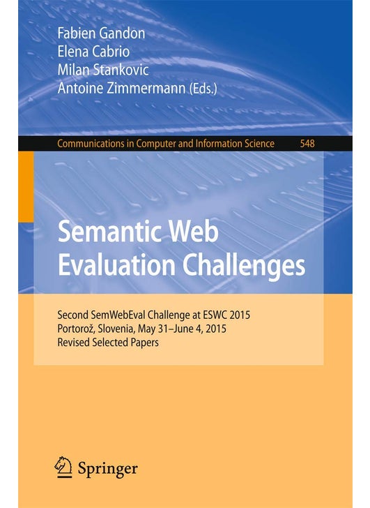 Semantic Web Evaluation Challenges: Second SemWebEval Challenge at ESWC 2015, Portorož, Slovenia, May 31 - June 4, 2015, Revised Selected Papers