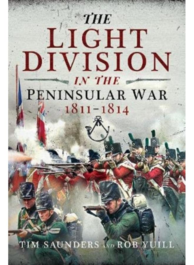 The Light Division in the Peninsular War, 1811-1814 