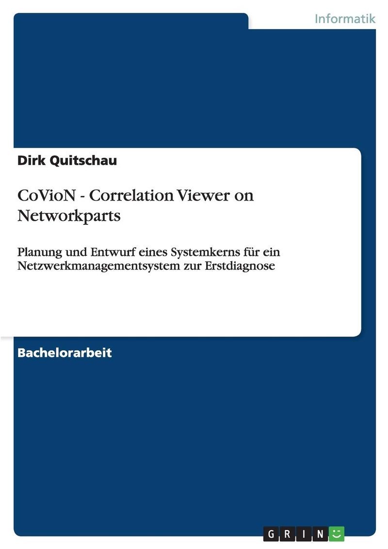 CoVioN - Correlation Viewer on Networkparts: Planung und Entwurf eines Systemkerns für ein Netzwerkmanagementsystem zur Erstdiagnose