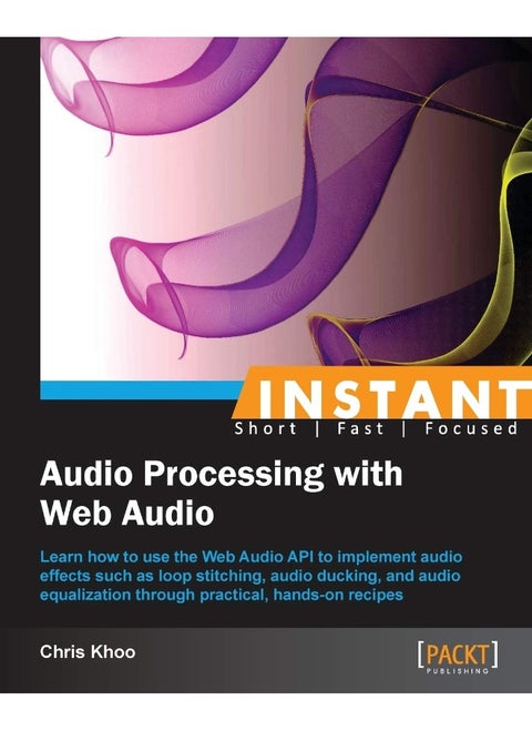 Packt Instant Audio Processing with Web Audio How-to