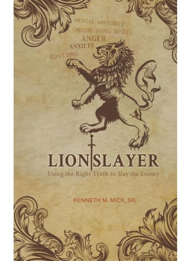 Lion Slayer Using the Right Truth to Slay the Enemy - Hardback