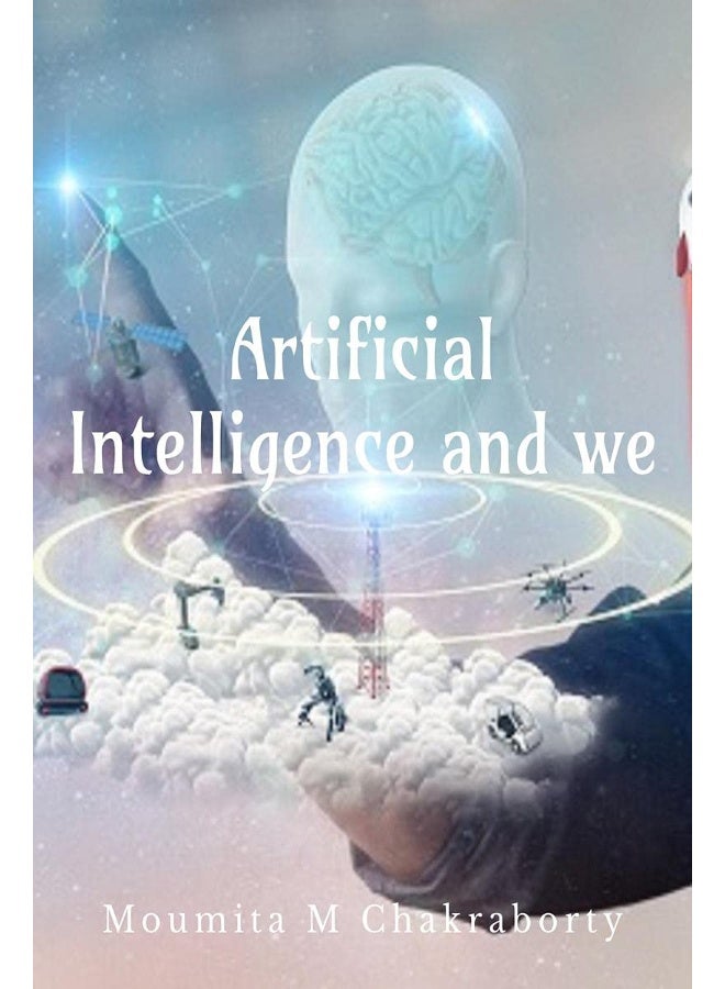 Artificial Intelligence and We : Unveil interesting Facts on Artificial Intelligence  - Image 2