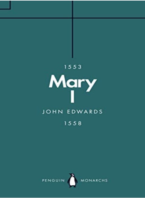 Mary I (Penguin Monarchs)