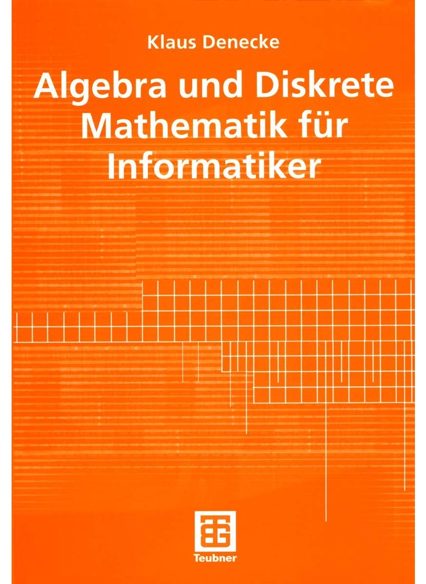 Algebra und Diskrete Mathematik für Informatiker 